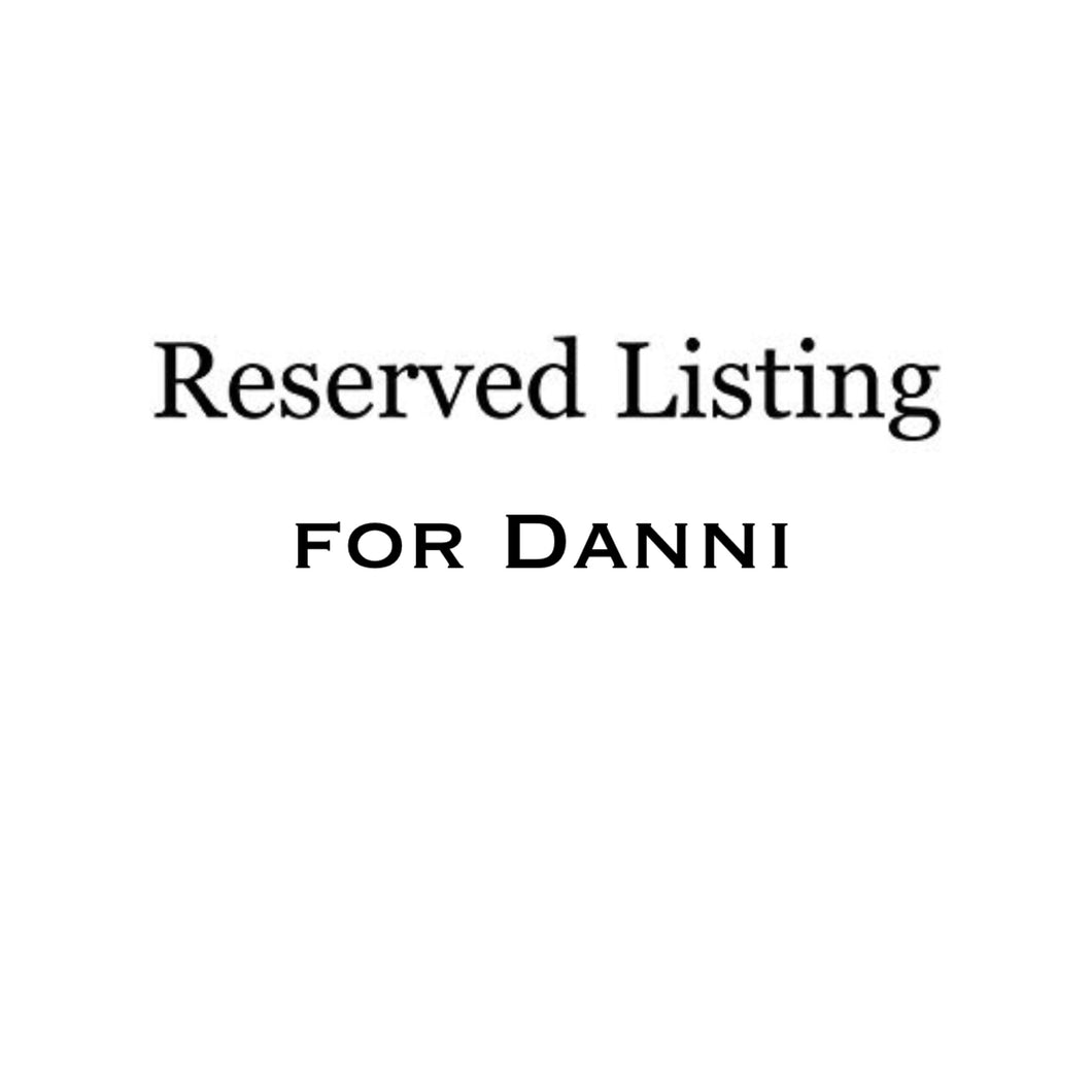 Reserved Listing for Danni